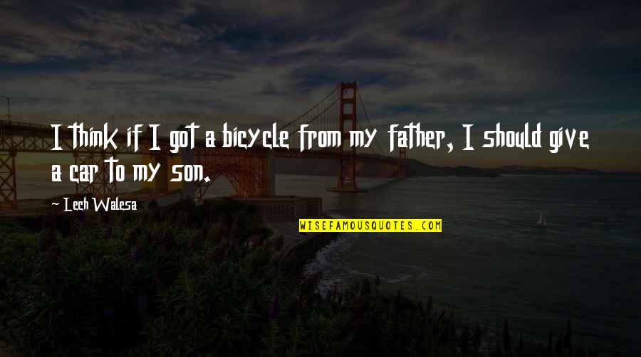 Buitenkant Synoniem Quotes By Lech Walesa: I think if I got a bicycle from