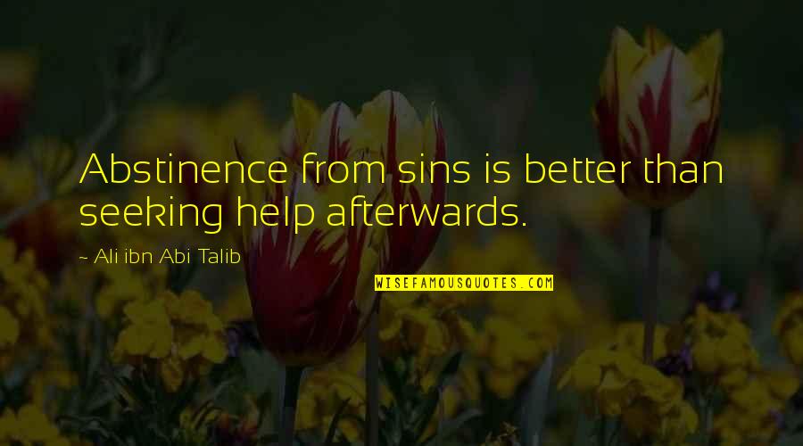 Bujar Lako Quotes By Ali Ibn Abi Talib: Abstinence from sins is better than seeking help
