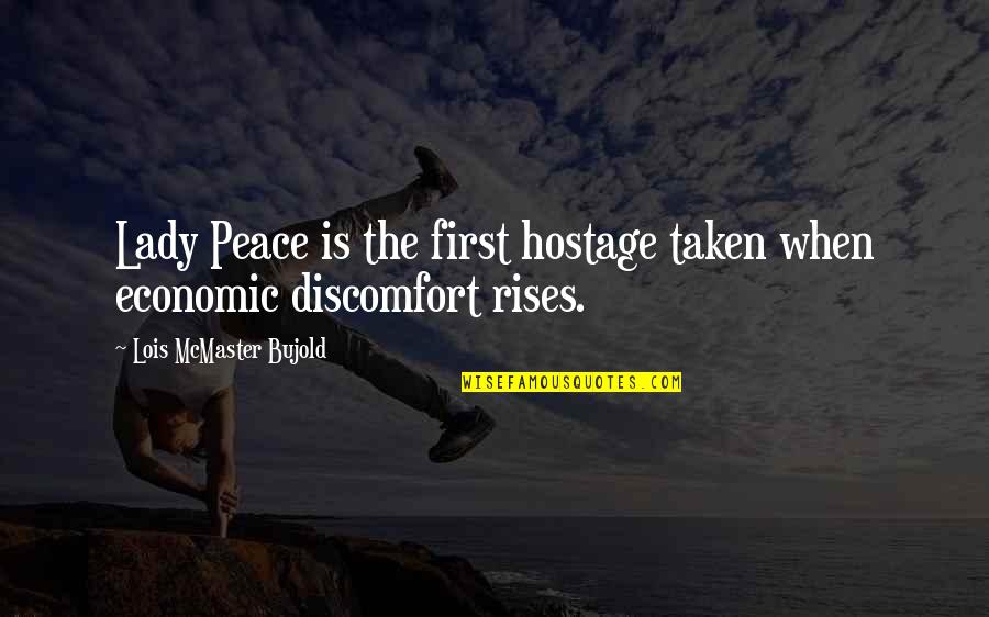 Bujold Lois Quotes By Lois McMaster Bujold: Lady Peace is the first hostage taken when