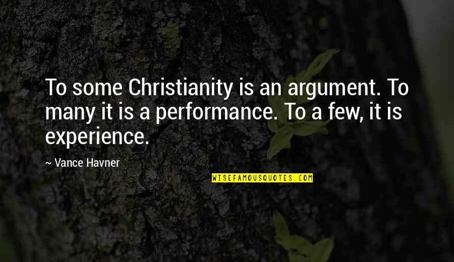 Buka Quotes By Vance Havner: To some Christianity is an argument. To many