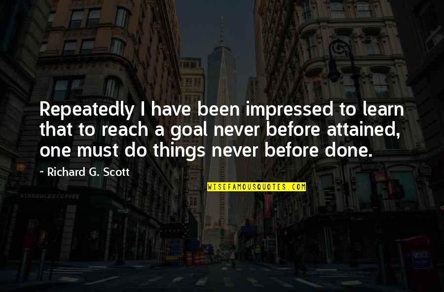 Bukama Klammerstabe Quotes By Richard G. Scott: Repeatedly I have been impressed to learn that