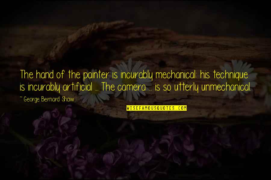 Bukharin Wikipedia Quotes By George Bernard Shaw: The hand of the painter is incurably mechanical: Bukharin Wikipedia Quotes By George Bernard Shaw: The hand of the painter is incurably mechanical: