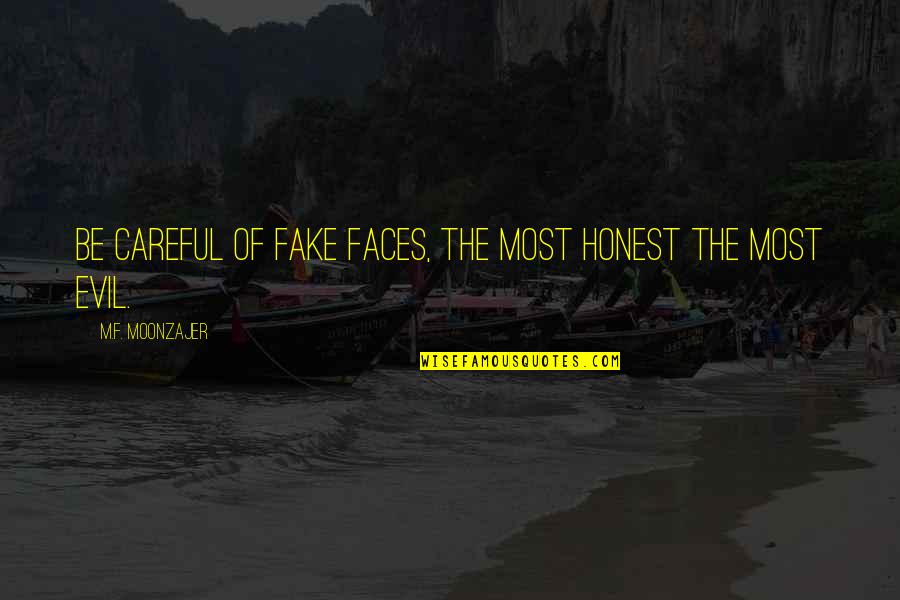 Bukofzer Music In The Baroque Quotes By M.F. Moonzajer: Be careful of fake faces, the most honest Bukofzer Music In The Baroque Quotes By M.F. Moonzajer: Be careful of fake faces, the most honest