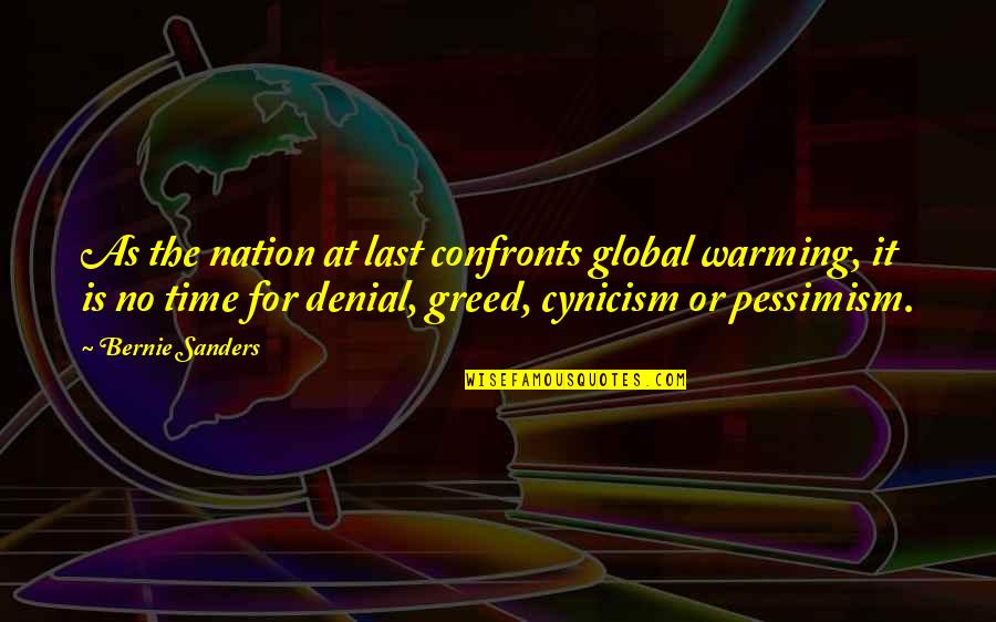 Bukurite Quotes By Bernie Sanders: As the nation at last confronts global warming,