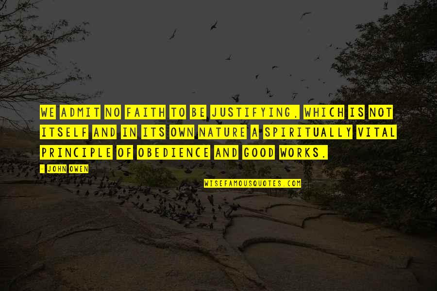 Bulaang Quotes By John Owen: We admit no faith to be justifying, which