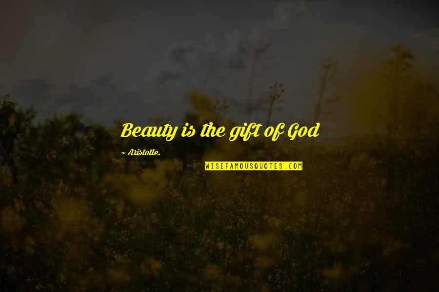 Bulaklak Ng Maynila Quotes By Aristotle.: Beauty is the gift of God