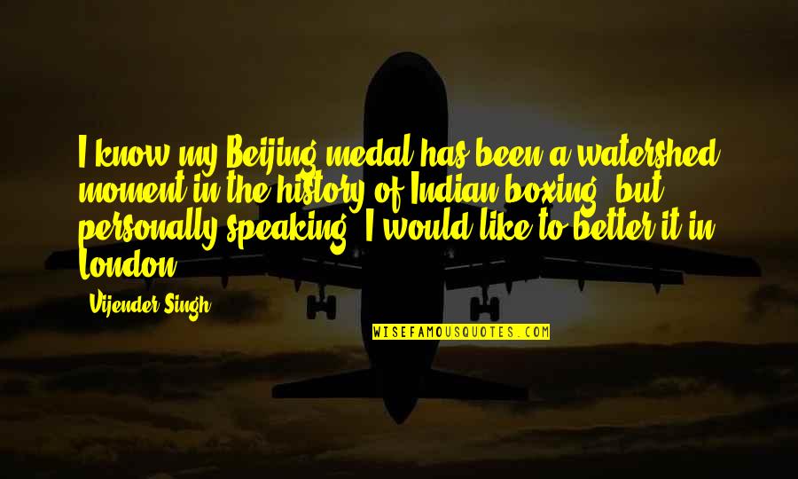 Bulan Ramadhan 2021 Quotes By Vijender Singh: I know my Beijing medal has been a Bulan Ramadhan 2021 Quotes By Vijender Singh: I know my Beijing medal has been a