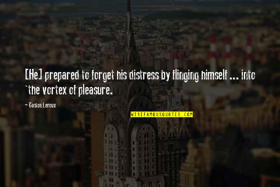 Bulaney Quotes By Gaston Leroux: [He] prepared to forget his distress by flinging