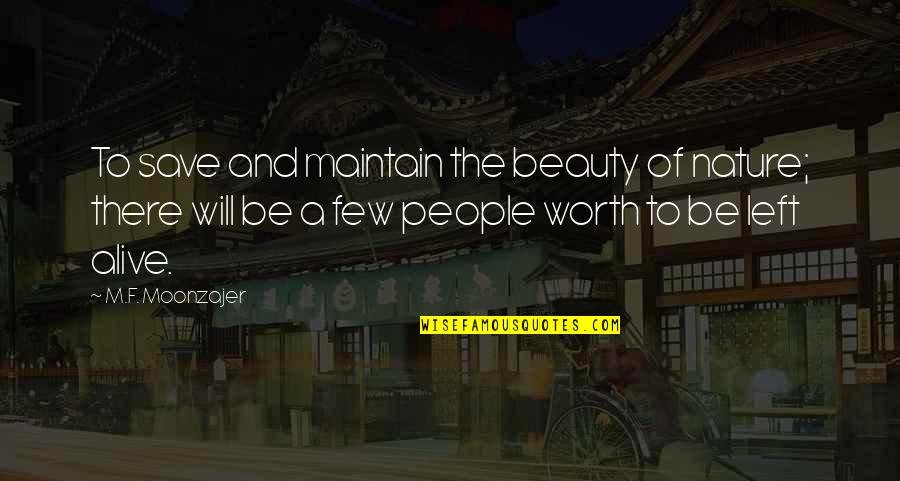 Bulb Favor Quotes By M.F. Moonzajer: To save and maintain the beauty of nature; Bulb Favor Quotes By M.F. Moonzajer: To save and maintain the beauty of nature;