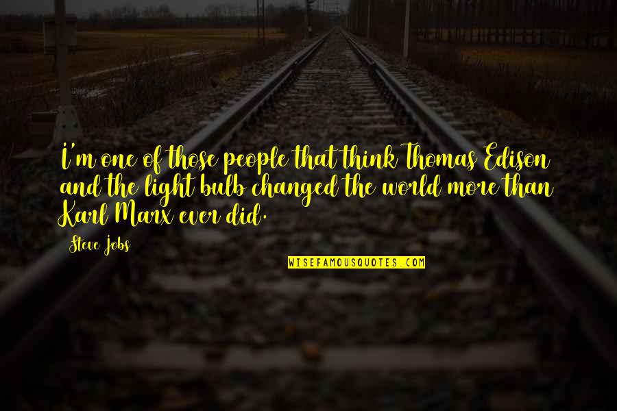 Bulb Quotes By Steve Jobs: I'm one of those people that think Thomas