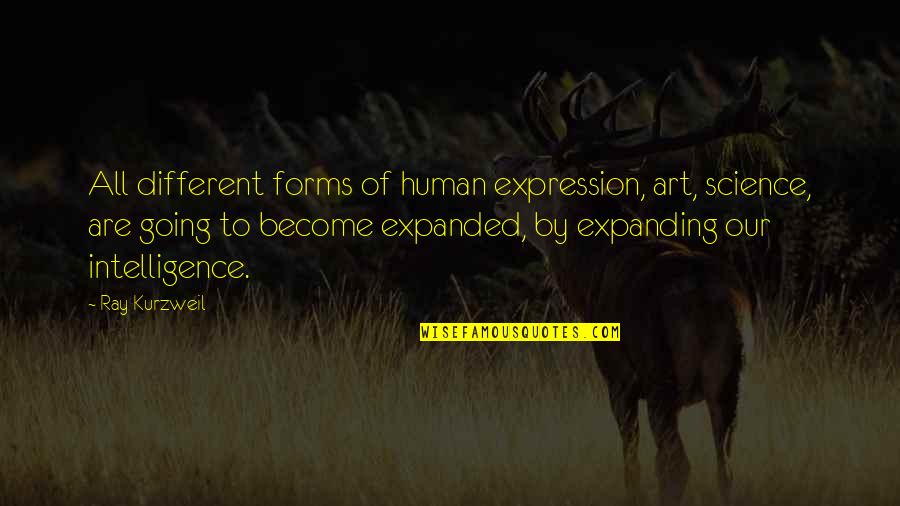 Bulcarpet Quotes By Ray Kurzweil: All different forms of human expression, art, science, Bulcarpet Quotes By Ray Kurzweil: All different forms of human expression, art, science,