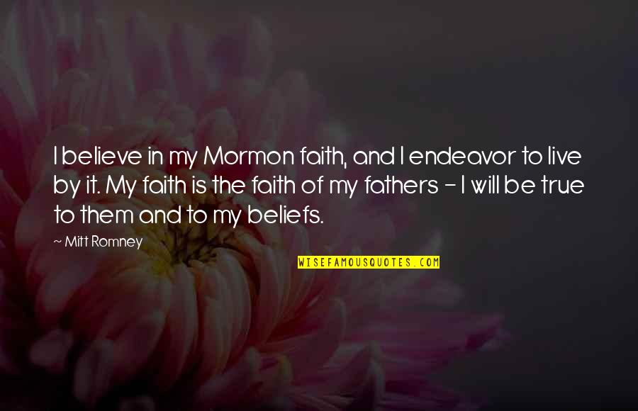 Bulelani Lamani Quotes By Mitt Romney: I believe in my Mormon faith, and I