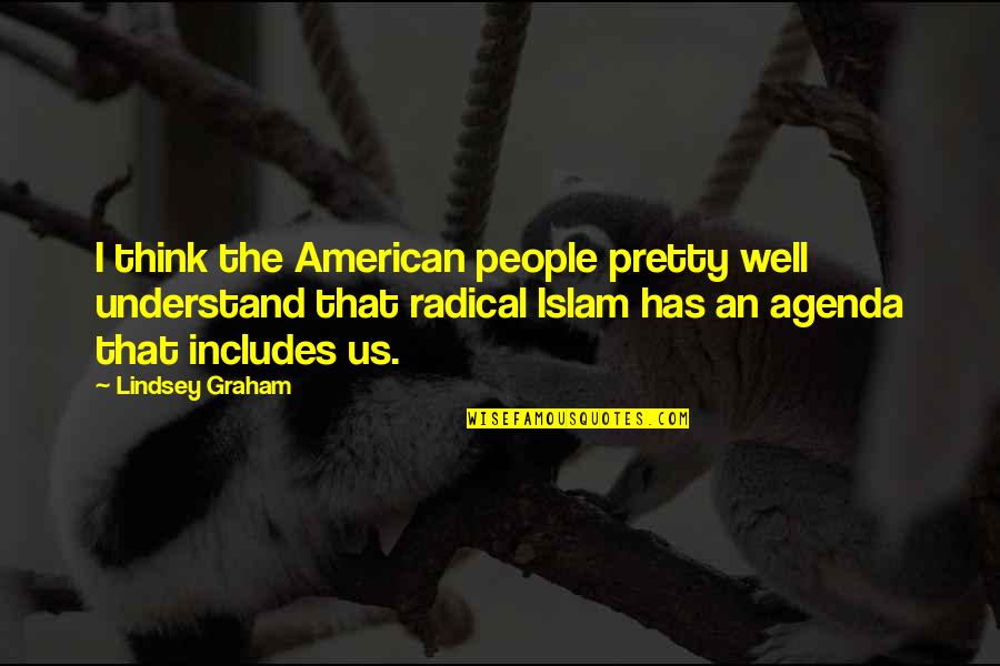 Bulelwa Quotes By Lindsey Graham: I think the American people pretty well understand Bulelwa Quotes By Lindsey Graham: I think the American people pretty well understand