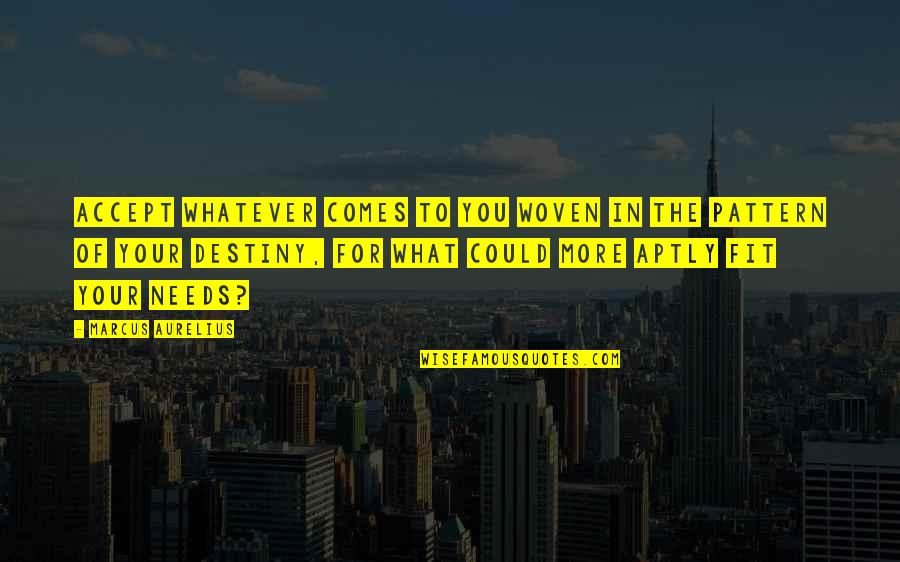 Bulesahah Quotes By Marcus Aurelius: Accept whatever comes to you woven in the Bulesahah Quotes By Marcus Aurelius: Accept whatever comes to you woven in the