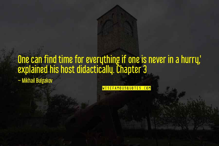 Bulgakov's Quotes By Mikhail Bulgakov: One can find time for everything if one Bulgakov's Quotes By Mikhail Bulgakov: One can find time for everything if one