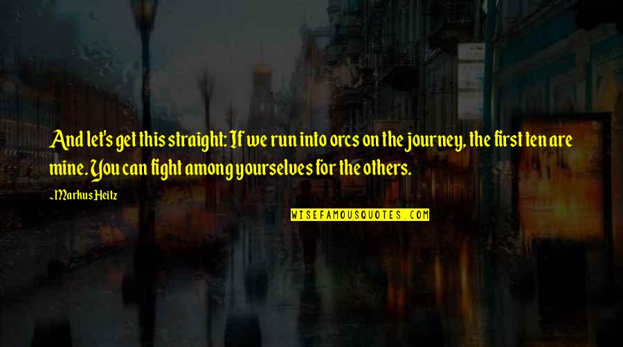 Bulimia Nervosa Inspirational Quotes By Markus Heitz: And let's get this straight: If we run Bulimia Nervosa Inspirational Quotes By Markus Heitz: And let's get this straight: If we run