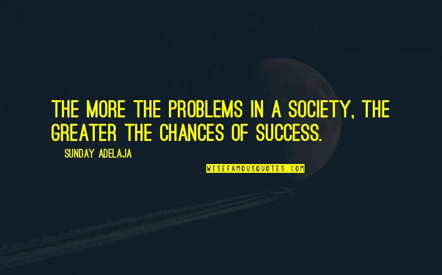 Bulimia Recovery Inspirational Quotes By Sunday Adelaja: The more the problems in a society, the