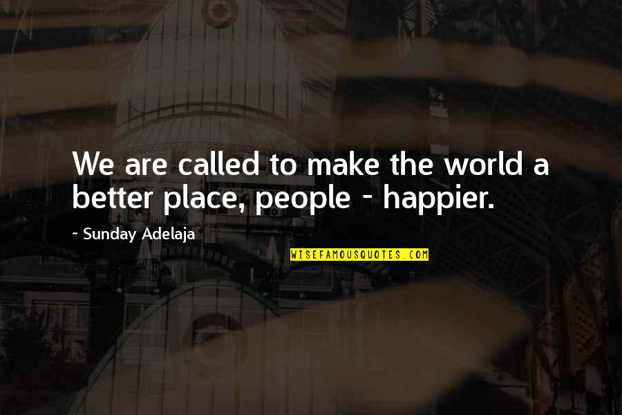 Bulked Plating Quotes By Sunday Adelaja: We are called to make the world a Bulked Plating Quotes By Sunday Adelaja: We are called to make the world a