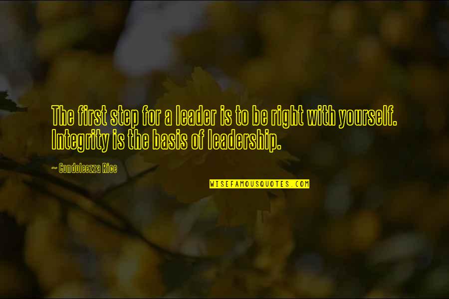 Bulkeley Wells Quotes By Condoleezza Rice: The first step for a leader is to Bulkeley Wells Quotes By Condoleezza Rice: The first step for a leader is to