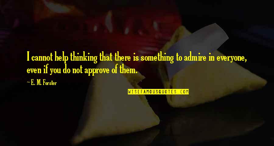 Bulking Motivation Quotes By E. M. Forster: I cannot help thinking that there is something