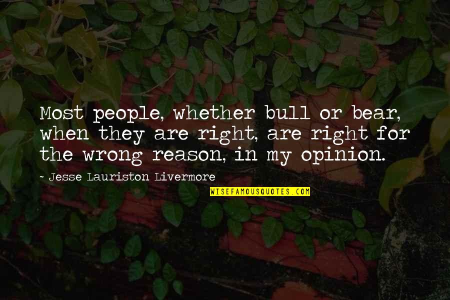 Bull And Bear Quotes By Jesse Lauriston Livermore: Most people, whether bull or bear, when they Bull And Bear Quotes By Jesse Lauriston Livermore: Most people, whether bull or bear, when they