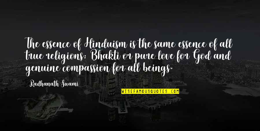 Bull Shannon Quotes By Radhanath Swami: The essence of Hinduism is the same essence