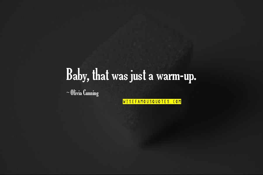 Bull Sharks In Great Quotes By Olivia Cunning: Baby, that was just a warm-up. Bull Sharks In Great Quotes By Olivia Cunning: Baby, that was just a warm-up.