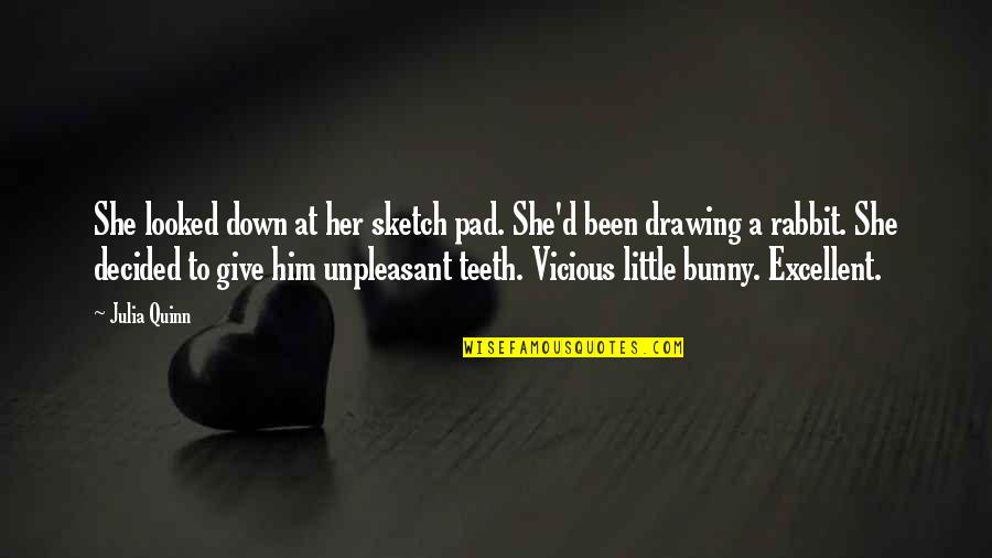 Bull St Quotes By Julia Quinn: She looked down at her sketch pad. She'd Bull St Quotes By Julia Quinn: She looked down at her sketch pad. She'd