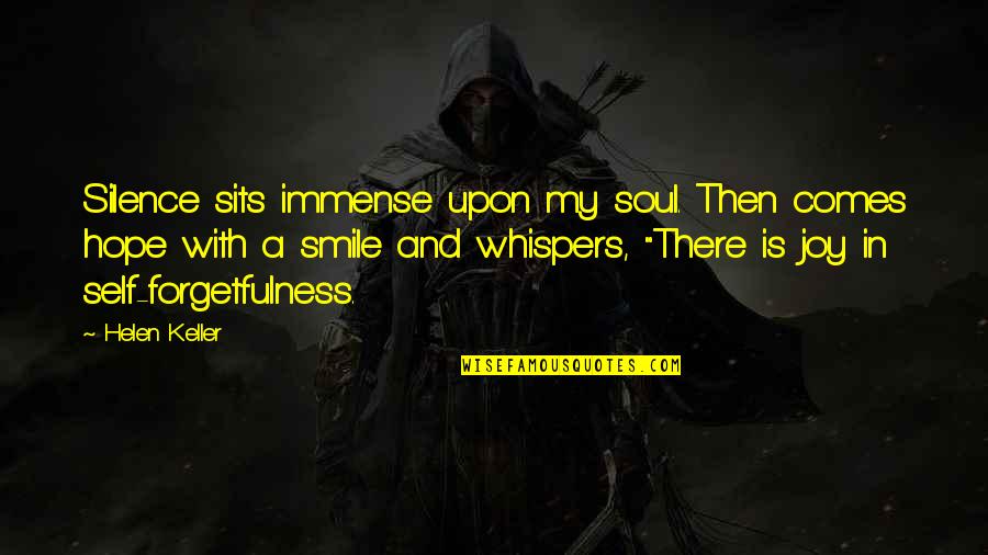 Bullaman Quotes By Helen Keller: Silence sits immense upon my soul. Then comes