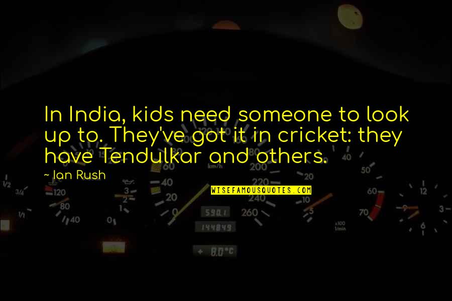 Bulldog Inspirational Quotes By Ian Rush: In India, kids need someone to look up