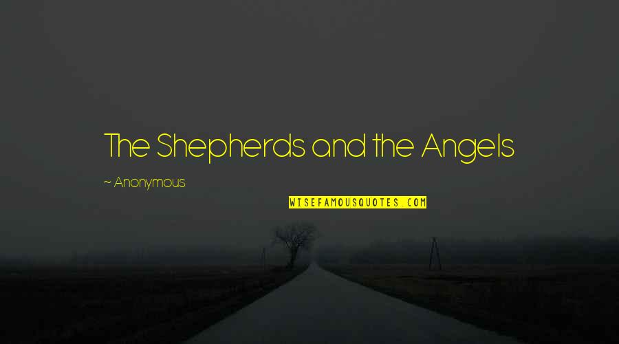 Bulldozers Quotes By Anonymous: The Shepherds and the Angels