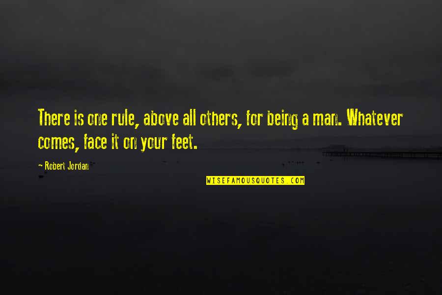 Bullens Stone Quotes By Robert Jordan: There is one rule, above all others, for Bullens Stone Quotes By Robert Jordan: There is one rule, above all others, for