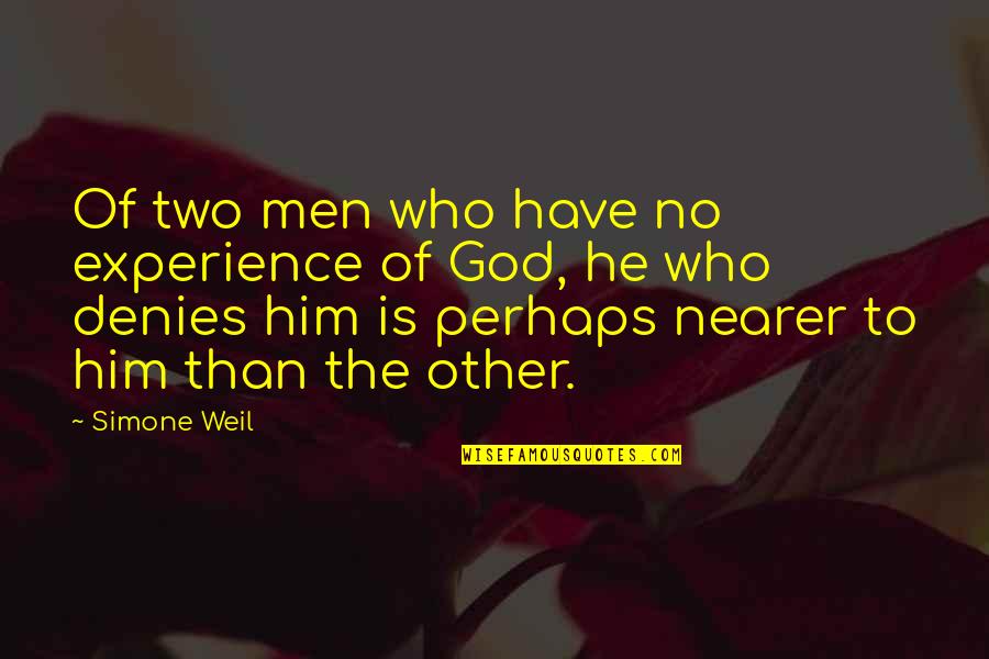 Bullerjan Furnace Quotes By Simone Weil: Of two men who have no experience of Bullerjan Furnace Quotes By Simone Weil: Of two men who have no experience of