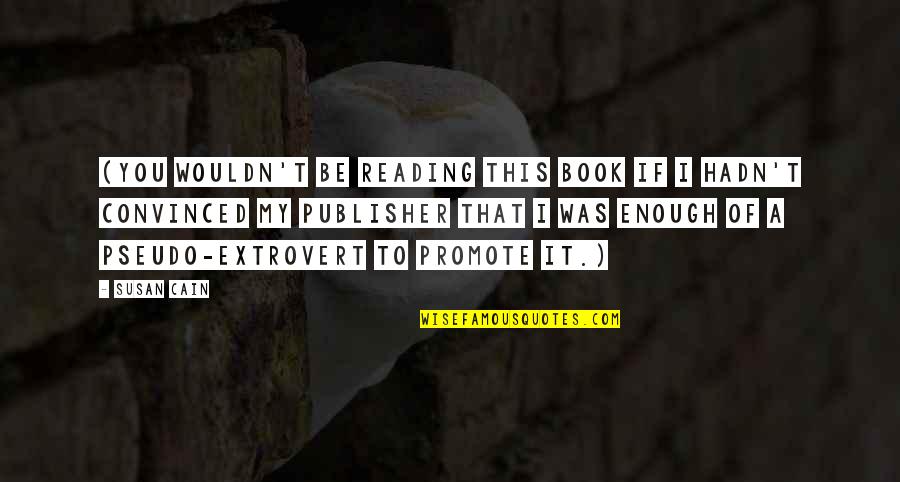 Bulles En Quotes By Susan Cain: (You wouldn't be reading this book if I Bulles En Quotes By Susan Cain: (You wouldn't be reading this book if I