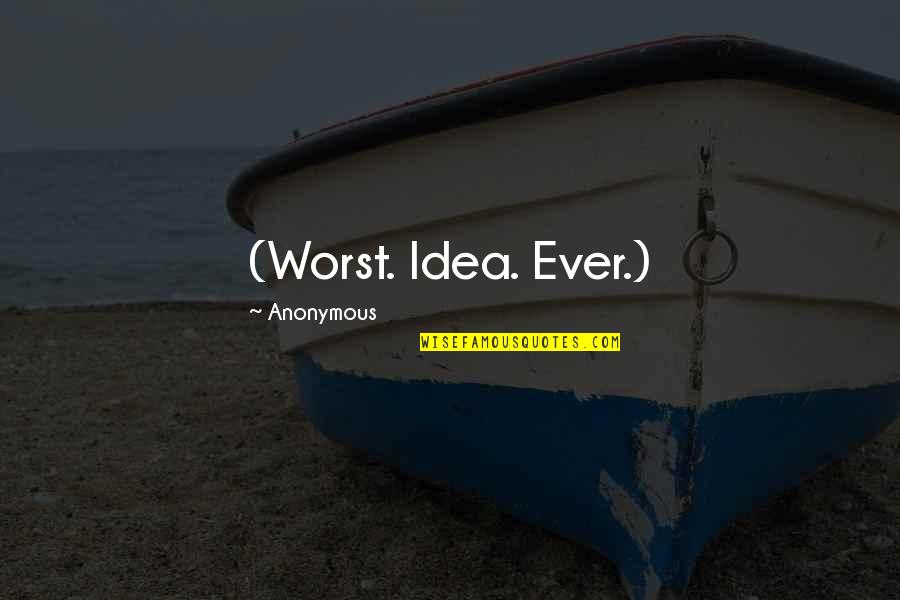 Bullet Proof Vest Quotes By Anonymous: (Worst. Idea. Ever.)