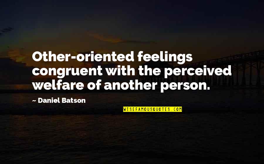 Bullet Rider Quotes By Daniel Batson: Other-oriented feelings congruent with the perceived welfare of