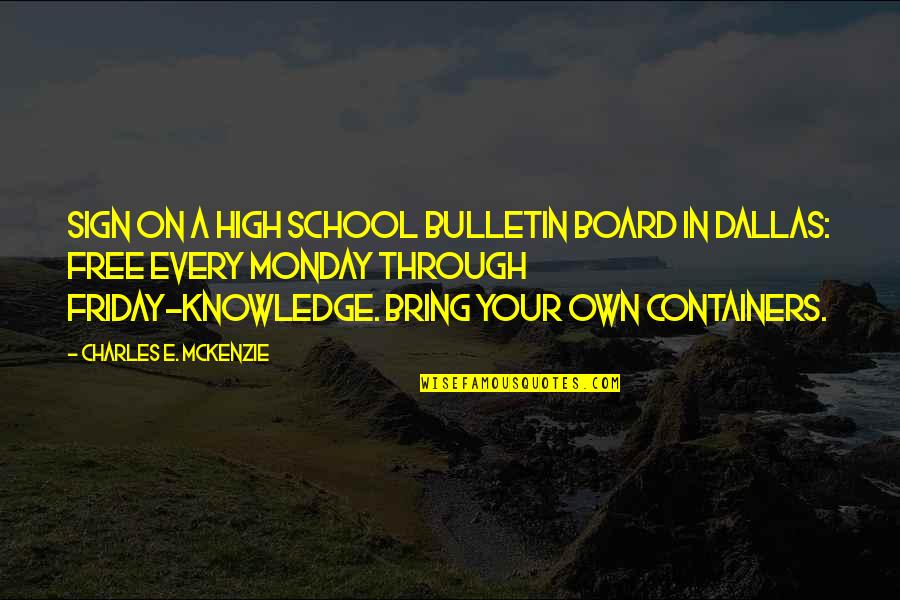 Bulletin Board Quotes By Charles E. McKenzie: Sign on a High School bulletin board in