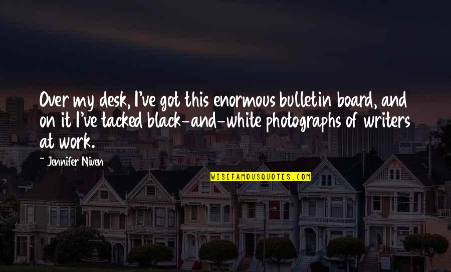 Bulletin Board Quotes By Jennifer Niven: Over my desk, I've got this enormous bulletin