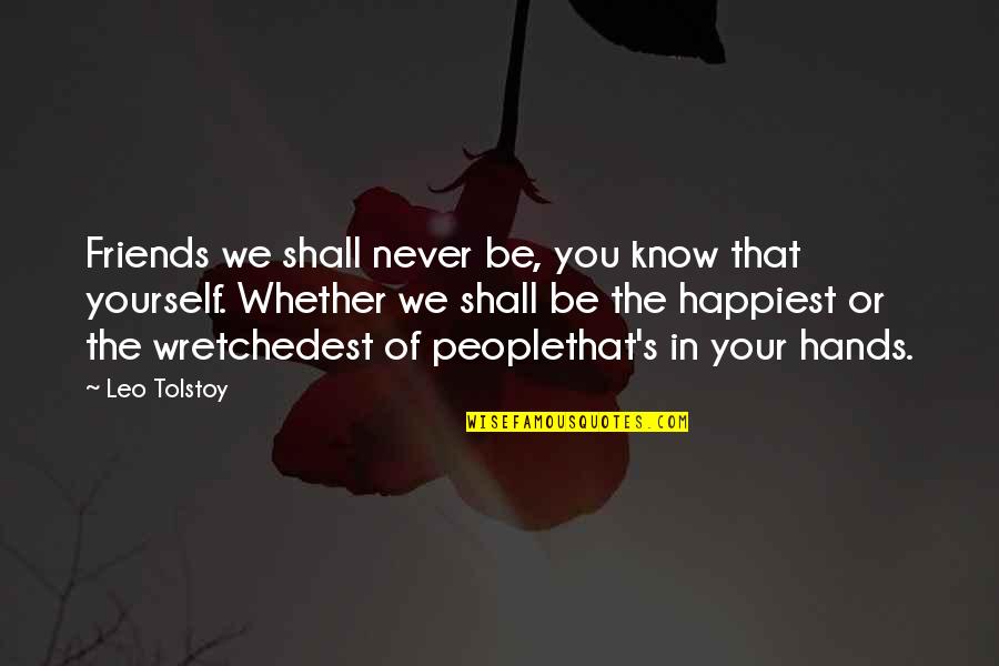 Bulletin Boards At Workplace Quotes By Leo Tolstoy: Friends we shall never be, you know that Bulletin Boards At Workplace Quotes By Leo Tolstoy: Friends we shall never be, you know that