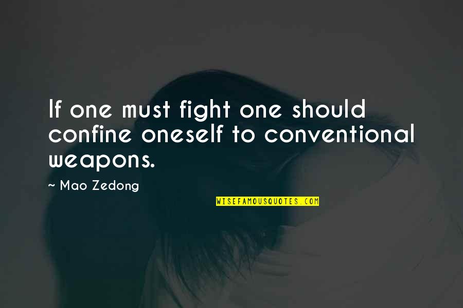 Bulletin Boards At Workplace Quotes By Mao Zedong: If one must fight one should confine oneself