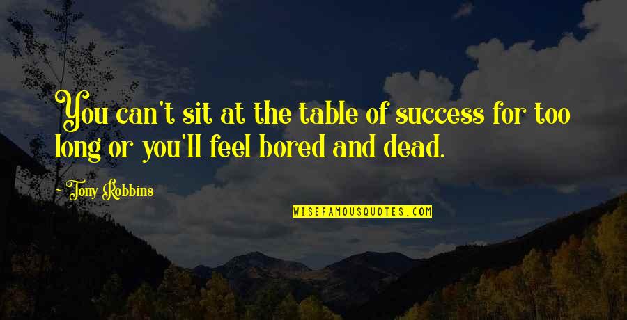 Bulletins For Church Quotes By Tony Robbins: You can't sit at the table of success