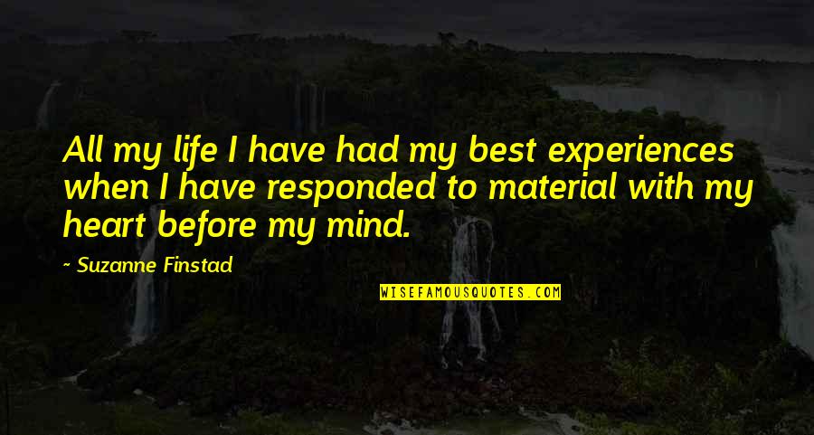 Bulletproofsoft Quotes By Suzanne Finstad: All my life I have had my best