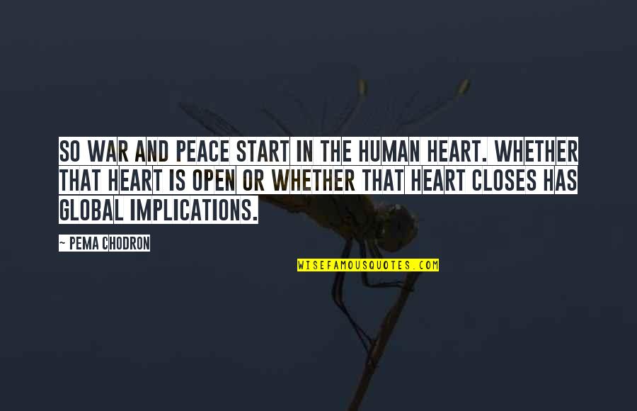 Bullets And Guns Quotes By Pema Chodron: So war and peace start in the human