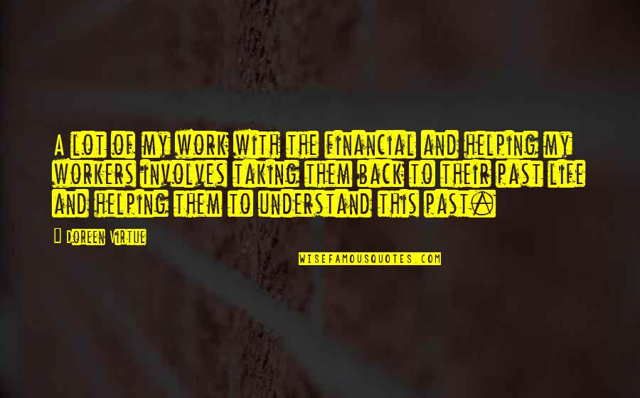 Bulls Vs Bears Quotes By Doreen Virtue: A lot of my work with the financial Bulls Vs Bears Quotes By Doreen Virtue: A lot of my work with the financial