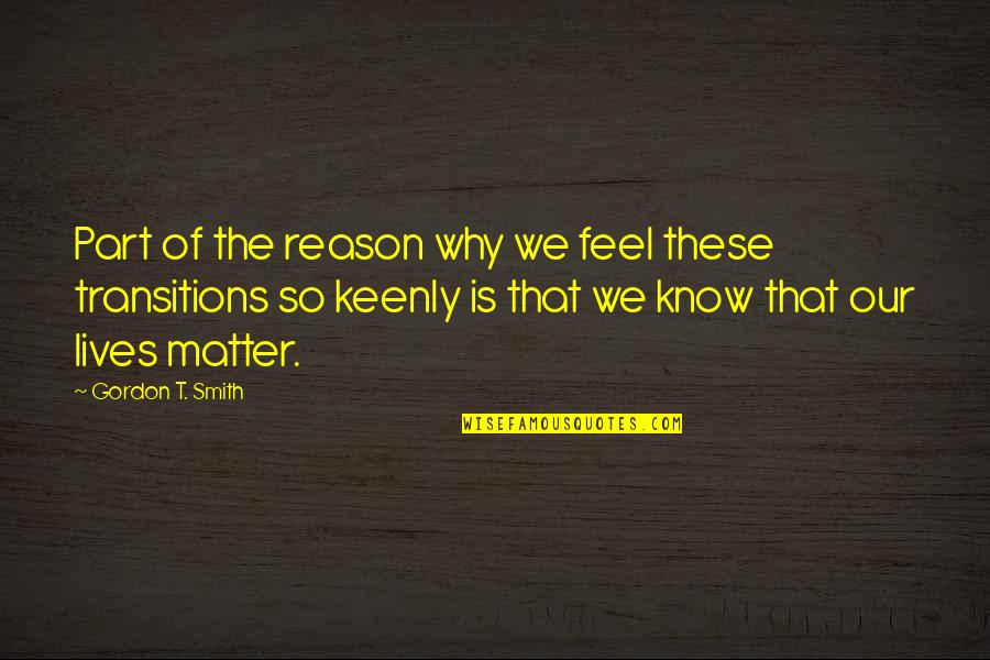 Bulls Vs Bears Quotes By Gordon T. Smith: Part of the reason why we feel these Bulls Vs Bears Quotes By Gordon T. Smith: Part of the reason why we feel these