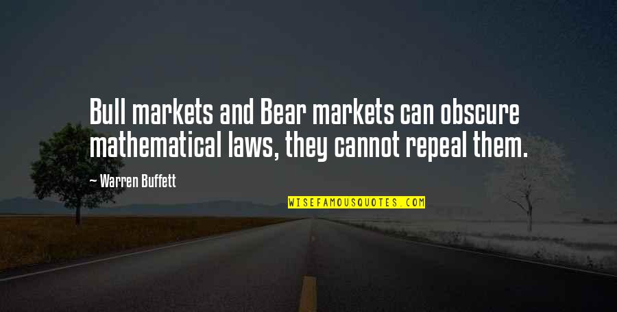 Bulls Vs Bears Quotes By Warren Buffett: Bull markets and Bear markets can obscure mathematical