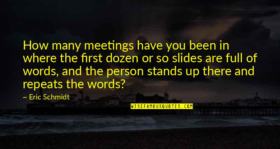 Bullship Seasoning Quotes By Eric Schmidt: How many meetings have you been in where