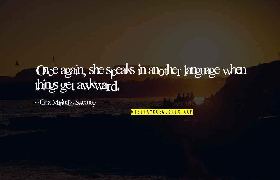 Bullshit Husband Quotes By Gina Marinello-Sweeney: Once again, she speaks in another language when