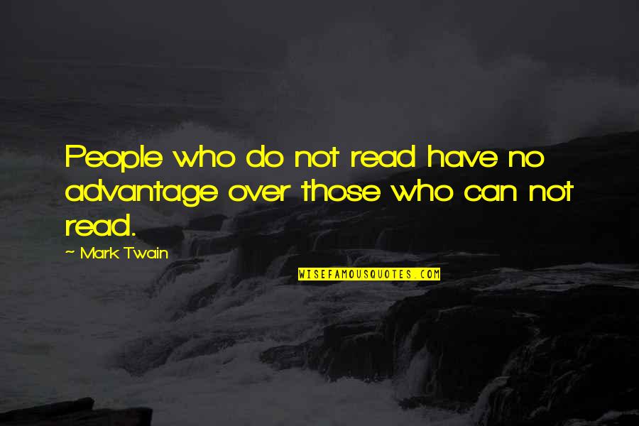Bullshit Images Quotes By Mark Twain: People who do not read have no advantage