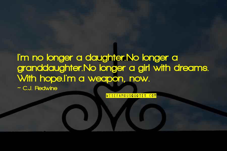 Bully 2011 Movie Quotes By C.J. Redwine: I'm no longer a daughter.No longer a granddaughter.No Bully 2011 Movie Quotes By C.J. Redwine: I'm no longer a daughter.No longer a granddaughter.No